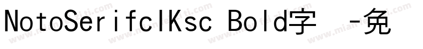 NotoSerifcIKsc Bold字体字体转换